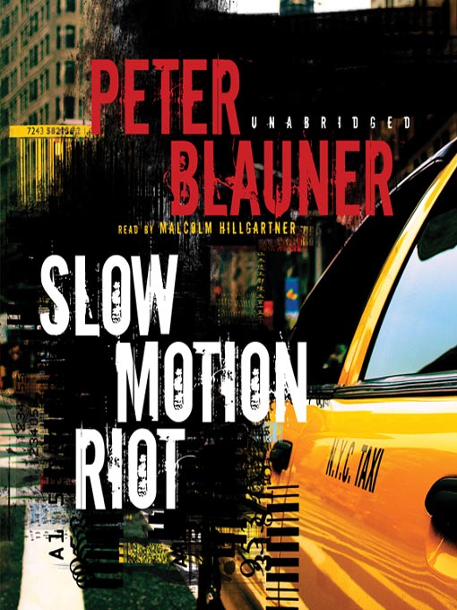 Title details for Slow Motion Riot by Peter Blauner - Available